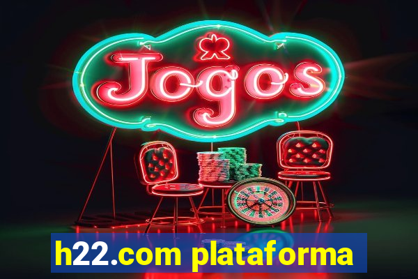 h22.com plataforma